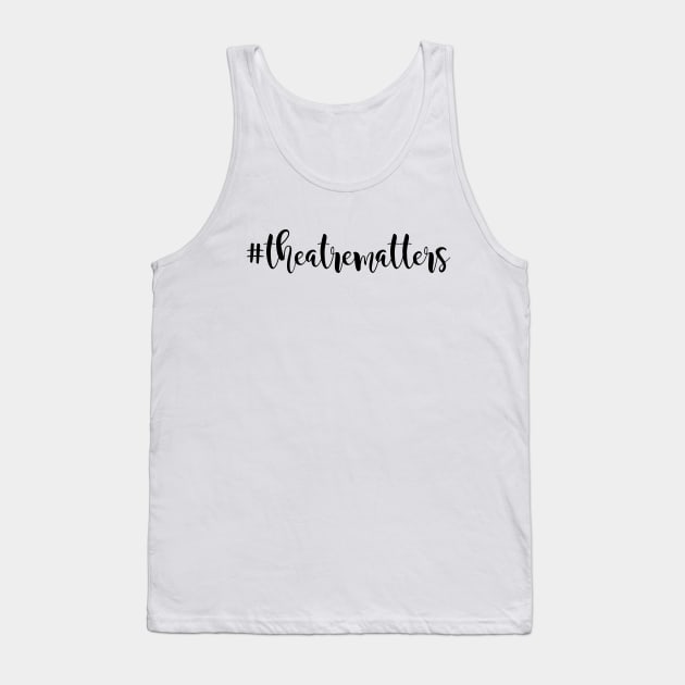 Theatre Matters 3 Tank Top by On Pitch Performing Arts